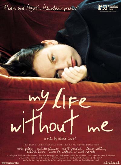 Смотреть онлайн фильм Моя жизнь без меня (2003) в hd 720